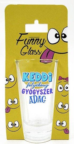 Pálinkás pohár, Gyógyszeradag, kedd