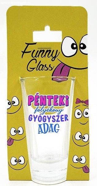 Pálinkás pohár, Gyógyszeradag, péntek