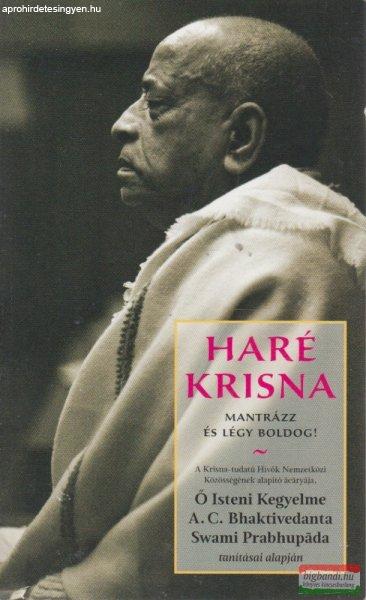 A. C. Bhaktivedanta Swami Prabhupáda - Haré Krisna - Mantrázz és légy
boldog!