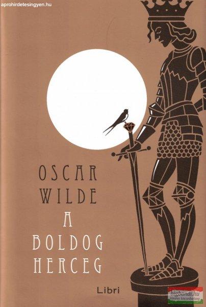 Oscar Wilde - A boldog herceg és más mesék