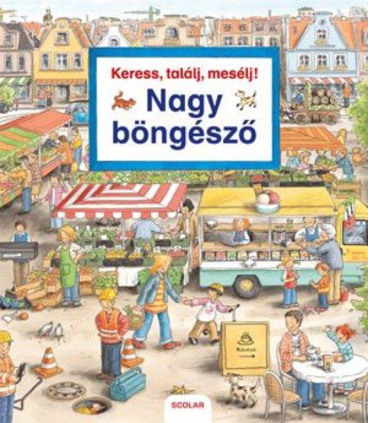 Susanne Gernhäuser - Keress, találj, mesélj! Nagy böngésző