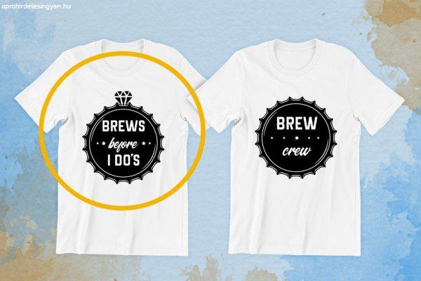 Brew crew, Brews before i do's fehér póló 01