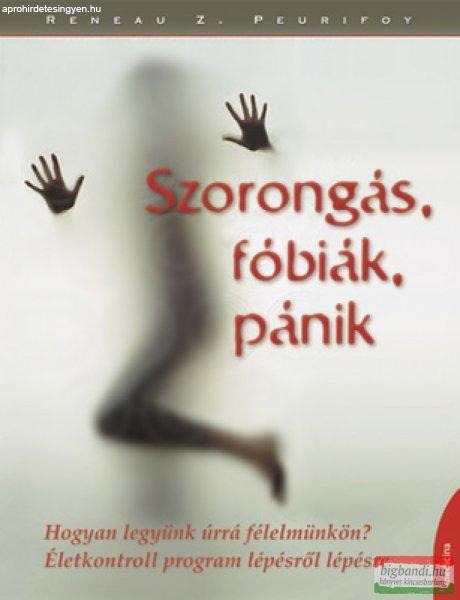 Reneau Z. Peurifoy - Szorongás, fóbiák, pánik 