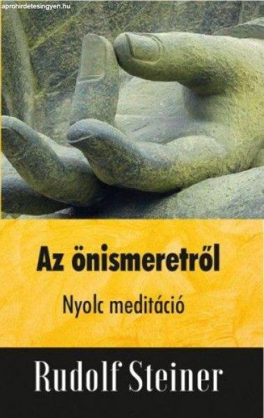 Rudolf Steiner - Az önismeretről - Nyolc meditáció