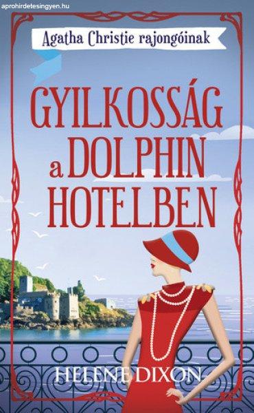 Helena Dixon: Gyilkosság a Dolphin hotelben