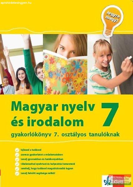 Magyar nyelv és irodalom gyakorlókönyv 7. osztályos tanulóknak - Jegyre
megy! 