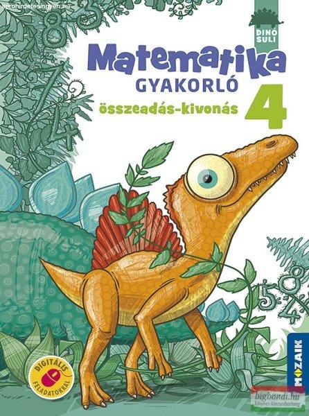 Lángné Juhász Szilvia - DINÓSULI Matematika gyakorló 4. osztály -
Összeadás, kivonás - MS-1125