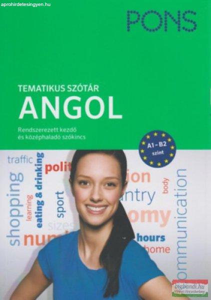 PONS - Tematikus szótár - Angol - Rendszerezett kezdő és középhaladó
szókincs