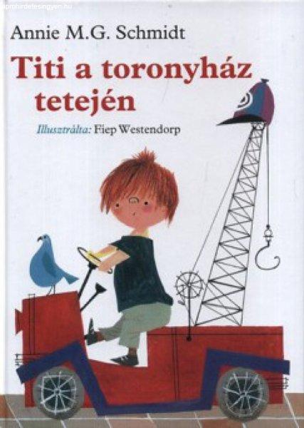 Annie M. G. Schmidt - Titi a toronyház tetején