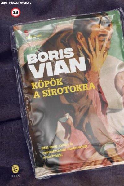 Boris Vian - Köpök a sírotokra