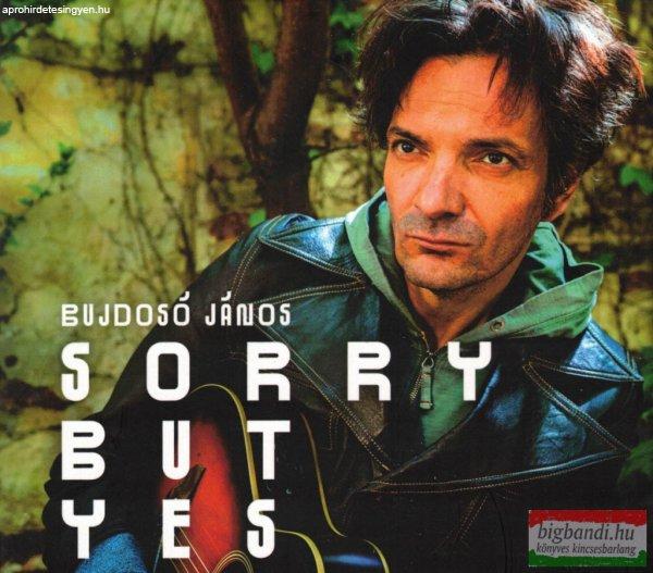 Bujdosó János – Sorry But Yes CD