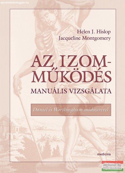 Helen J. Hislop - Jacqueline Montgomery - Az izomműködés manuális
vizsgálata 