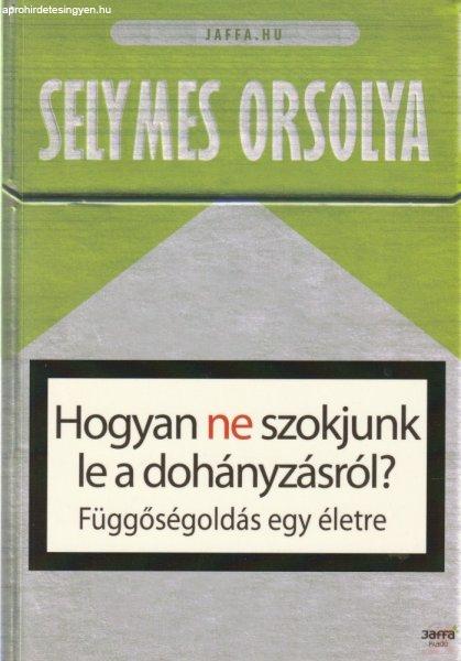 HOGYAN NE SZOKJUNK LE A DOHÁNYZÁSRÓL?