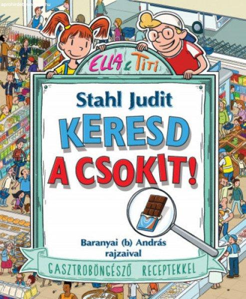 Stahl Judit: Keresd a csokit!