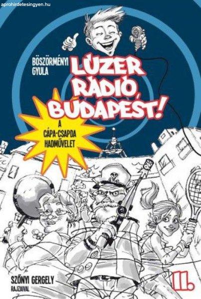 Lúzer Rádió, Budapest 2. - A Cápa-csapda hadművelet