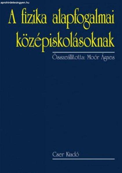 A fizika alapfogalmai középiskolásoknak - 2., bővített kiadás