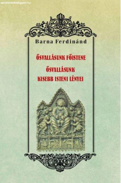 Ősvallásunk főistene - Ősvallásunk kisebb isteni lényei