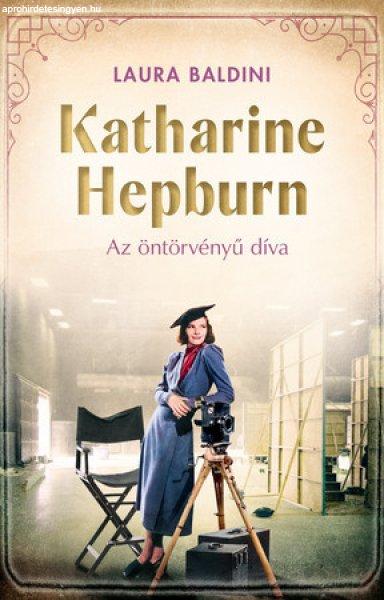 KATHARINE HEPBURN - AZ ÖNTÖRVÉNYŰ DÍVA