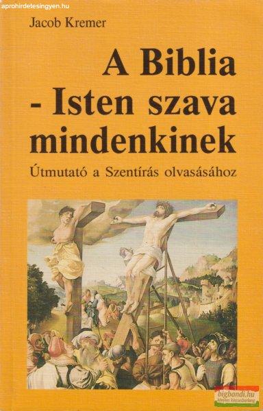 Jacob Kremer - A Biblia - Isten szava mindenkinek 