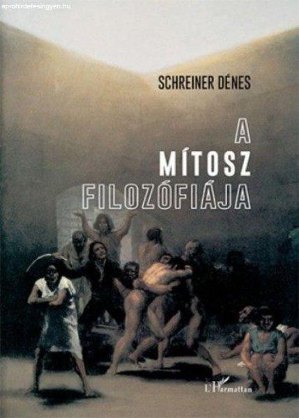 A mítosz filozófiája - Tanulmányok az őrületről és a rettenetről, a
felejtésről és a halálról