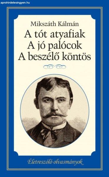 A tót atyafiak, A jó palócok, A beszélő köntös