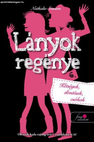 Lányok regénye 6. - Kétségek, döntések, csókok