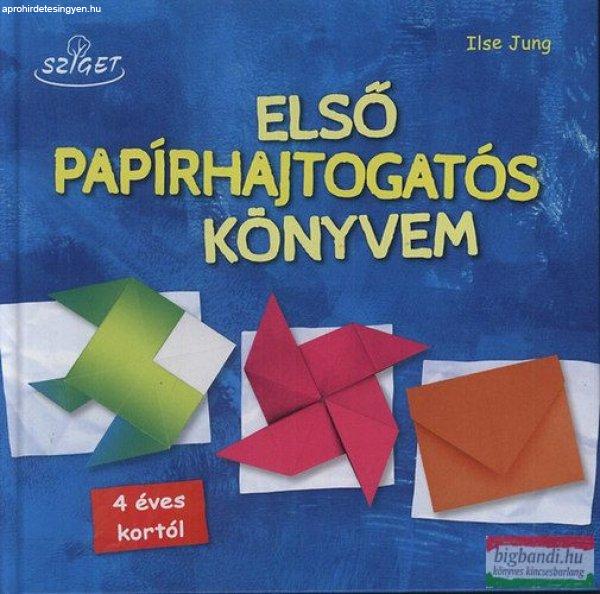 Ilse Jung - Első papírhajtogatós könyvem 