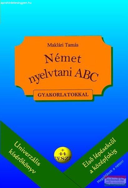 Maklári Tamás - Német nyelvtani ABC gyakorlatokkal - + 44 teszt