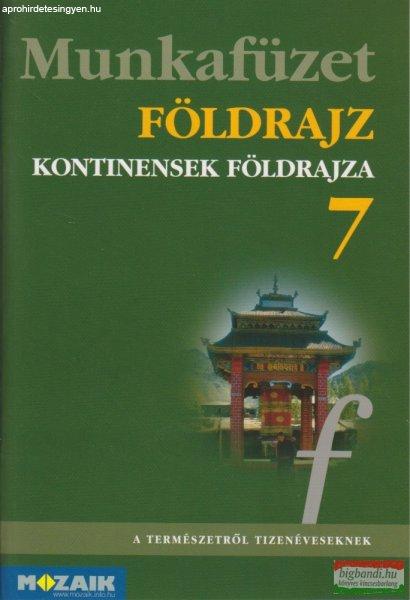 Földrajz 7. munkafüzet - Kontinensek földrajza - MS-2809