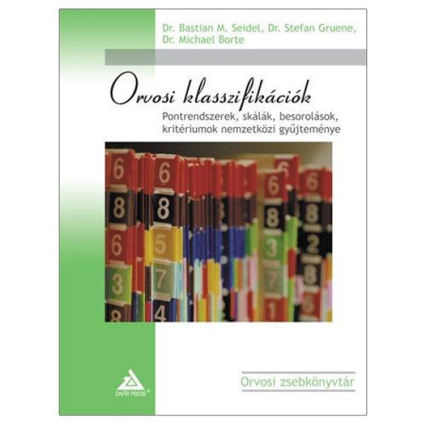 Orvosi klasszifikációk – Pontrendszerek, skálák, besorolások,
kritériumok nemzetközi gyűjteménye