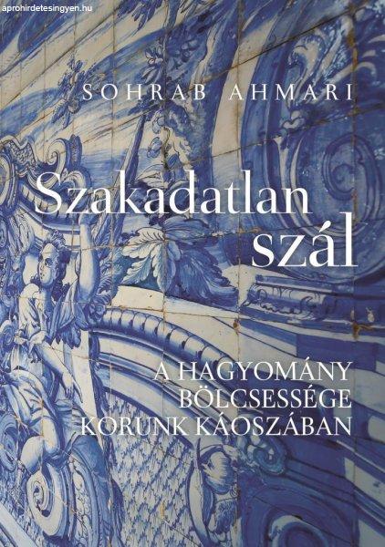 Szakadatlan szál - A hagyomány bölcsessége korunk káoszában