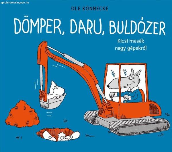 Dömper, daru, buldózer