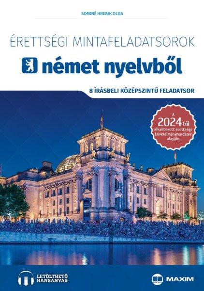 Érettségi mintafeladatsorok német nyelvből (8 írásbeli középszintű
feladatsor)