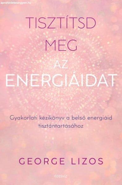 Tisztítsd meg az energiáidat