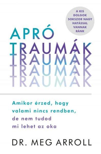 Apró traumák - Amikor érzed, hogy valami nincs rendben, de nem tudod mi lehet
az oka