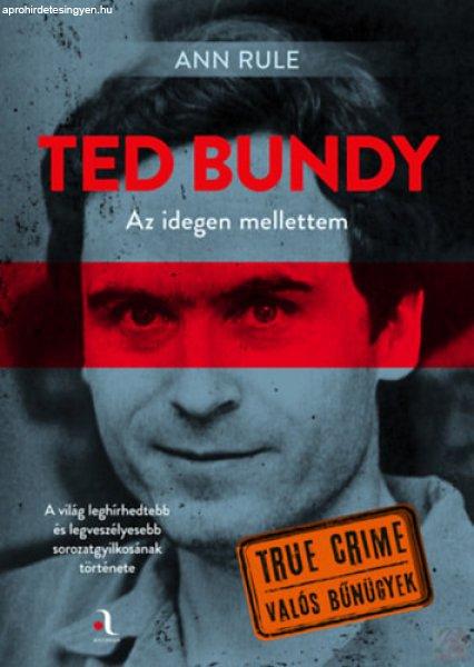 TED BUNDY: AZ IDEGEN MELLETTEM