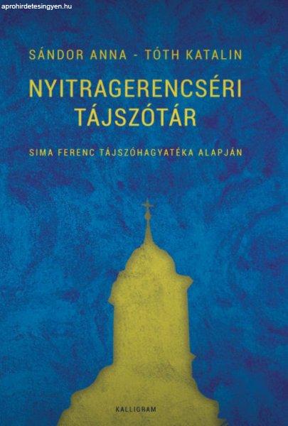 Nyitragerencséri tájszótár - Sima Ferenc tájszóhagyatéka alapján