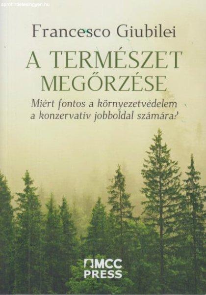 A természet megőrzése - Miért fontos a környezetvédelem a konzervatív
jobboldal számára?