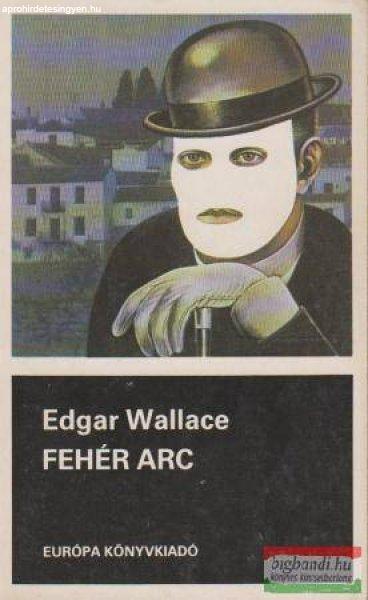 Edgar Wallace - Fehér arc