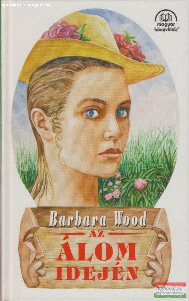 Barbara Wood - Az Álom Idején
