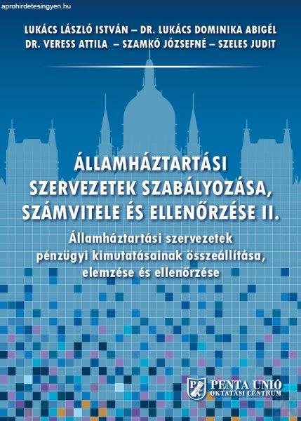 ÁLLAMHÁZTARTÁSI SZERVEZETEK SZABÁLYOZÁSA, SZÁMVITELE ÉS ELLENŐRZÉSE II.
kötet