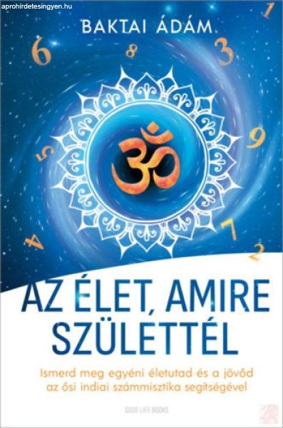 AZ ÉLET, AMIRE SZÜLETTÉL