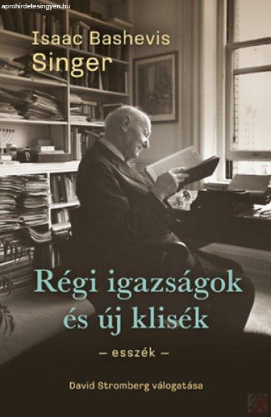 RÉGI IGAZSÁGOK ÉS ÚJ KLISÉK - ESSZÉK