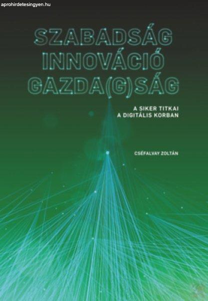 SZABADSÁG - INNOVÁCIÓ - GAZDA(G)SÁG