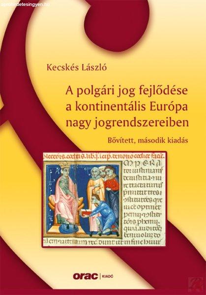 A POLGÁRI JOG FEJLŐDÉSE A KONTINENTÁLIS EURÓPA NAGY JOGRENDSZEREIBEN