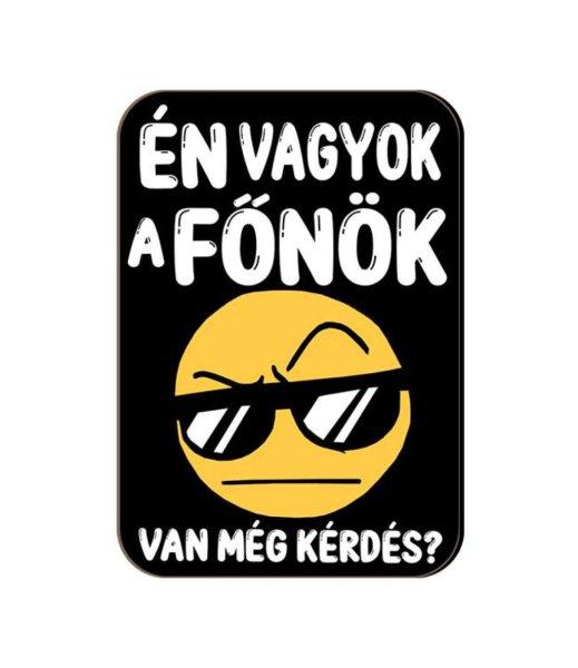 Fa hűtőmágnes, Én vagyok a főnök, van még kérdés?