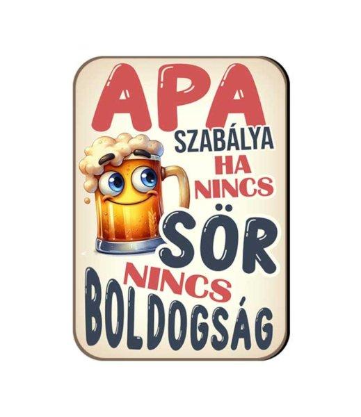 Fa hűtőmágnes, Apa szabálya, ha nincs sör, nincs boldogság