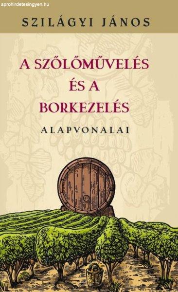 A szőlőművelés és a borkezelés alapvonalai