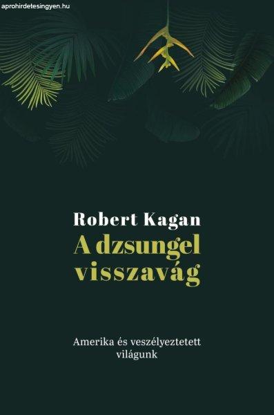 A dzsungel visszavág: Amerika és veszélyeztetett világunk