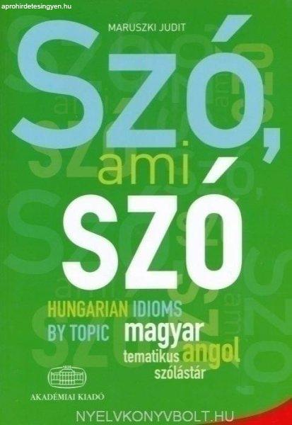 Szó, ami szó - Hungarian idioms by topic - Magyar-angol tematikus szólástár